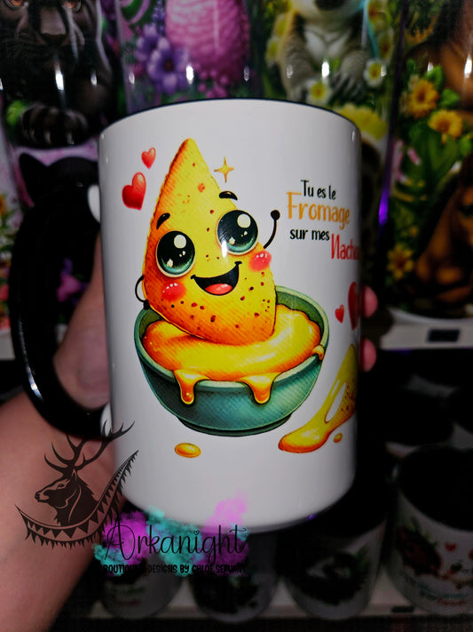 Tasse en céramique sur commande - Tu es le fromage de mes Nachos